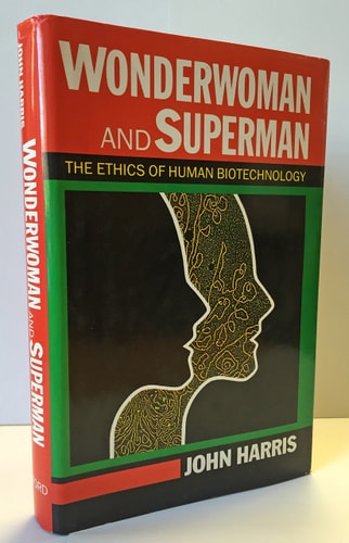 Wonderwoman and Superman: The Ethics of Human Biotechnology