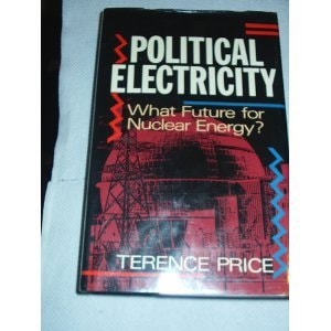 Political Electricity: What Future for Nuclear Energy?