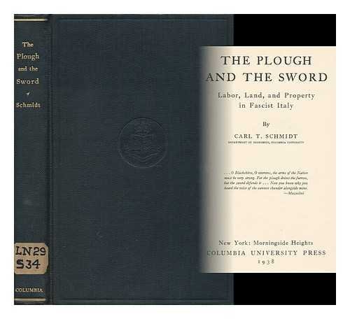 The Plough and the Sword: Labor, Land, and Property in Fascist Italy