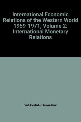International Monetary Relations: International Economic Relations of the Western World, 1959-1971