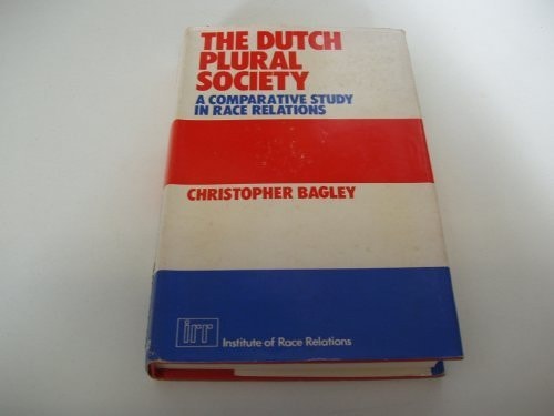 The Dutch Plural Society: A Comparative Study in Race Relations