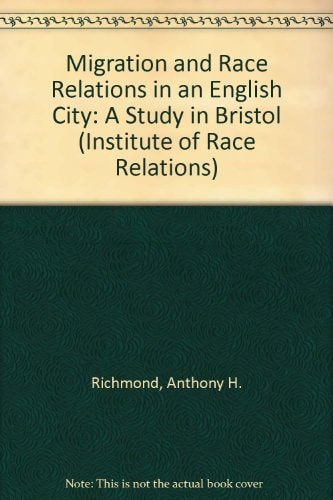 Migration and Race Relations in an English City: A Study in Bristol