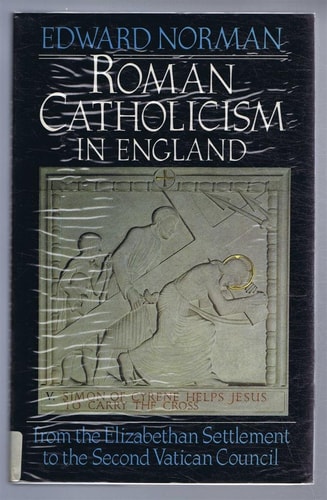 Roman Catholicism in England from the Elizabethan Settlement to the Second Vatican Council