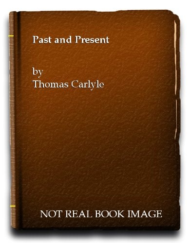 Selections from Carlyle: Sartor Resartus; The French Revolution; Past and Present