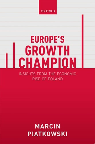 Europe's Growth Champion: Insights From The Economic Rise Of Poland