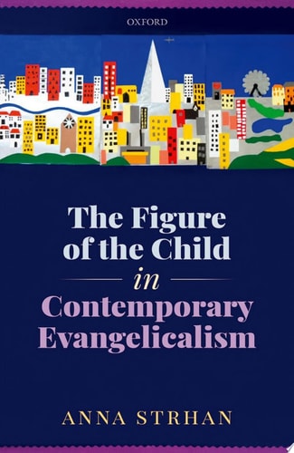 The Figure Of The Child In Contemporary Evangelicalism