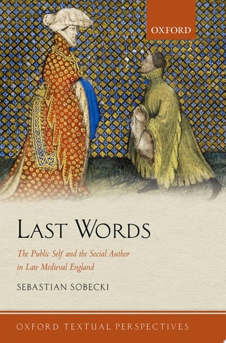Last Words: The Public Self and the Social Author in Late Medieval England