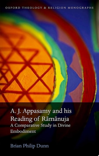 A. J. Appasamy and His Reading of Rāmānuja: A Comparative Study in Divine Embodiment