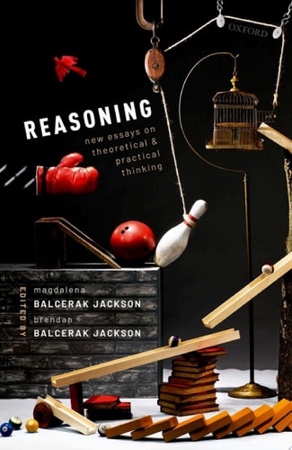 Reasoning: New Essays on Theoretical and Practical Thinking