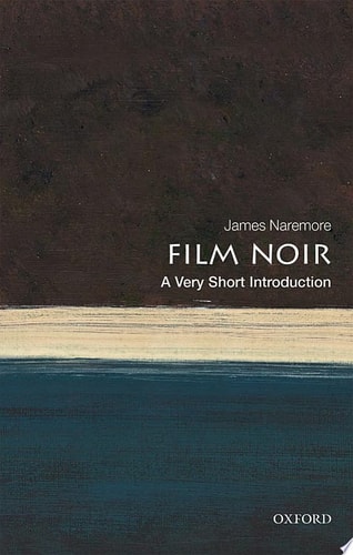 Film Noir: A Very Short Introduction