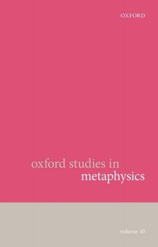 Oxford Studies in Metaphysics: Volume 10