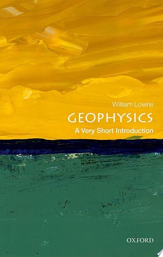 Geophysics: A Very Short Introduction