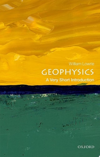 Geophysics: A Very Short Introduction