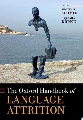 The Oxford Handbook of Language Attrition