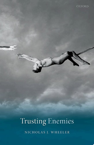 Trusting Enemies: Interpersonal Relationships in International Conflict