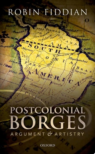 Postcolonial Borges: Argument and Artistry