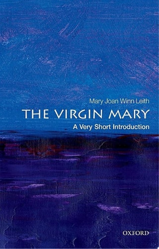 The Virgin Mary: A Very Short Introduction