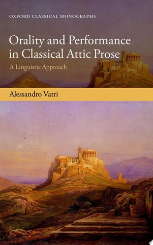 Orality and Performance in Classical Attic Prose