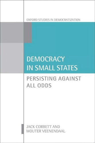 Democracy in Small States: Persisting Against All Odds