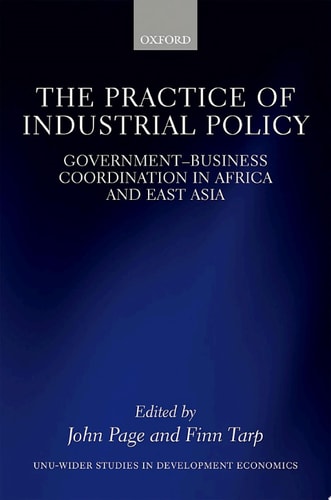 The Practice of Industrial Policy: Government—Business Coordination in Africa and East Asia
