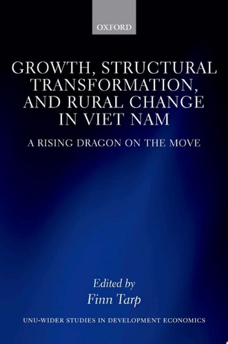 Growth, Structural Transformation, and Rural Change in Viet Nam: A Rising Dragon on the Move