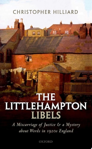 The Littlehampton Libels: A Miscarriage of Justice and a Mystery about Words in 1920s England
