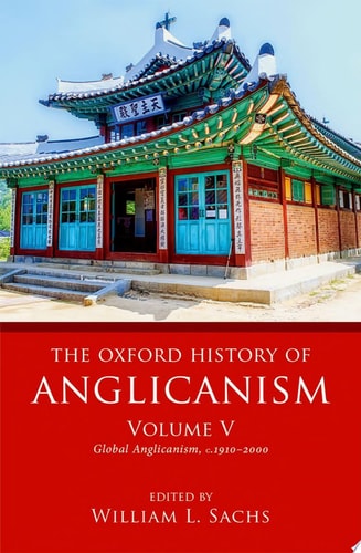 The Oxford History of Anglicanism: Volume V