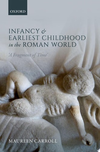 Infancy and Earliest Childhood in the Roman World