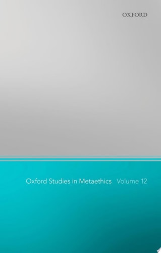 Oxford Studies in Metaethics: Volume 12