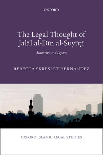 The Legal Thought of Jalāl al-Dīn al-Suyūṭī