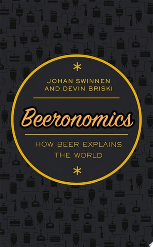 Beeronomics: How Beer Explains the World