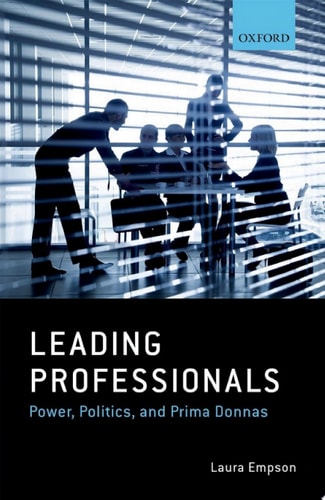 Leading Professionals: Power, Politics, and Prima Donnas