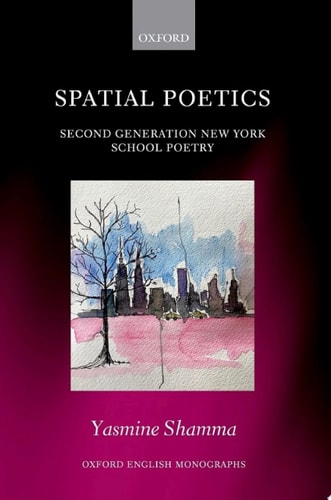 Spatial Poetics: Second Generation New York School Poetry