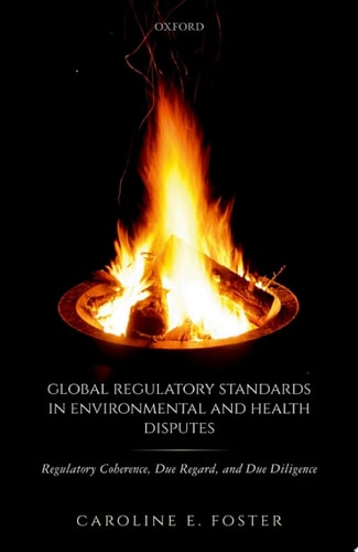 Global Regulatory Standards in Environmental and Health Disputes: Regulatory Coherence, Due Regard, and Due Diligence