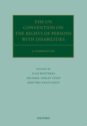 The UN Convention on the Rights of Persons with Disabilities: A Commentary