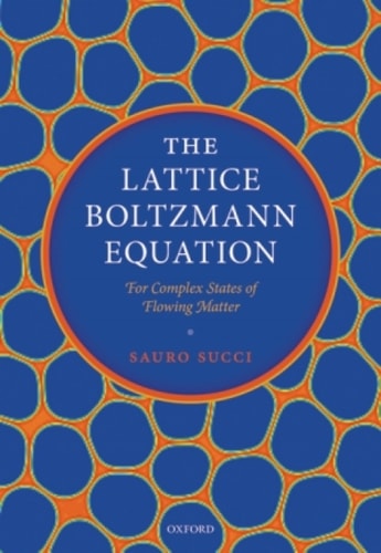 The Lattice Boltzmann Equation: For Complex States of Flowing Matter