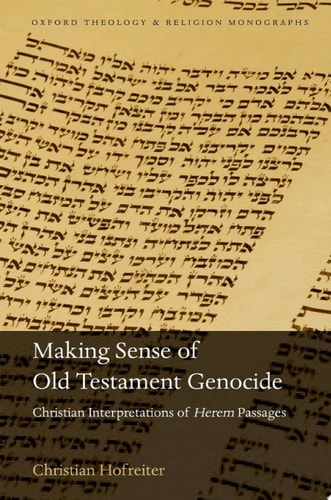 Making Sense of Old Testament Genocide: Christian Interpretations of Herem Passages