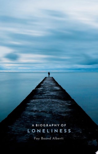 A Biography of Loneliness
