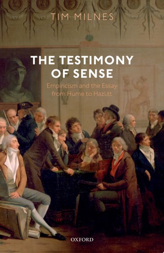 The Testimony of Sense Empiricism and the Essay from Hume to Hazlitt