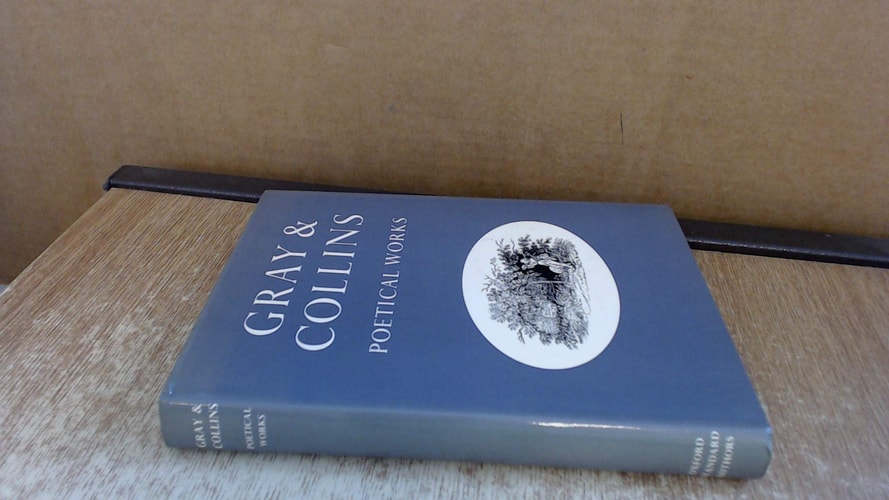 Thomas Gray and William Collins: Poetical Works