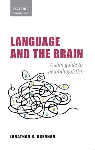 Language and the Brain: A Slim Guide to Neurolinguistics