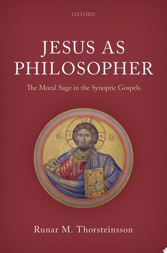 Jesus as Philosopher: The Philosophical Sage in the Synoptic Gospels