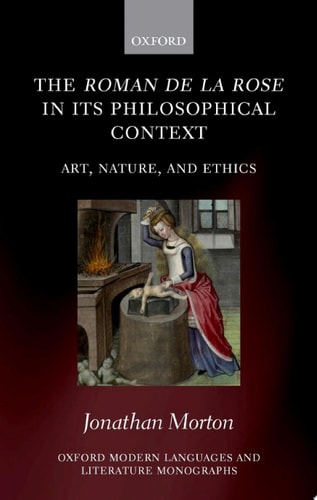 The Roman de la Rose in its Philosophical Context: Art, Nature, and Ethics