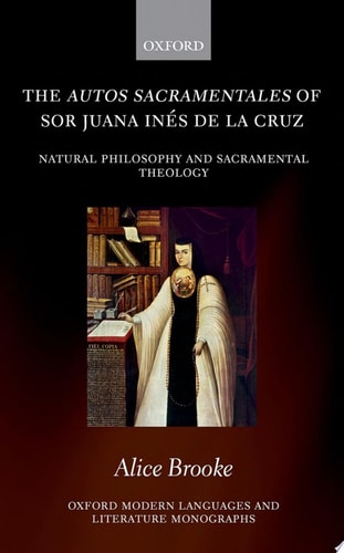 The Autos Sacramentales of Sor Juana Inés de la Cruz