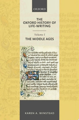 The Oxford History of Life-Writing: Volume 1: The Middle Ages