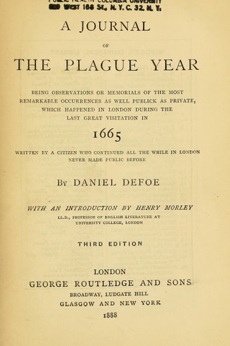 A Journal of the Plague Year: Being Observations or Memorialals of the Most Remarkable Occurrences, as Well Publick as Private, Which Happened in London During the Last Great Visitation in 1665