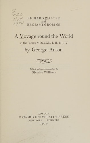 A Voyage Round the World: In the Years MDCCXL, I, II, III, IV