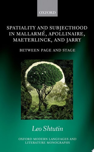 Spatiality and Subjecthood in Mallarmé, Apollinaire, Maeterlinck, and Jarry