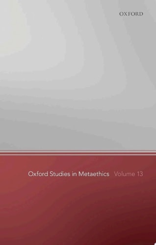 Oxford Studies in Metaethics: Volume 13