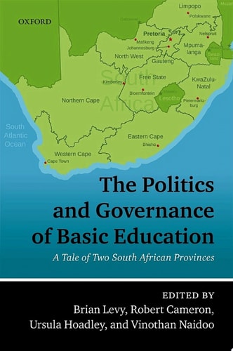 The Politics and Governance of Basic Education: A Tale of Two South African Provinces